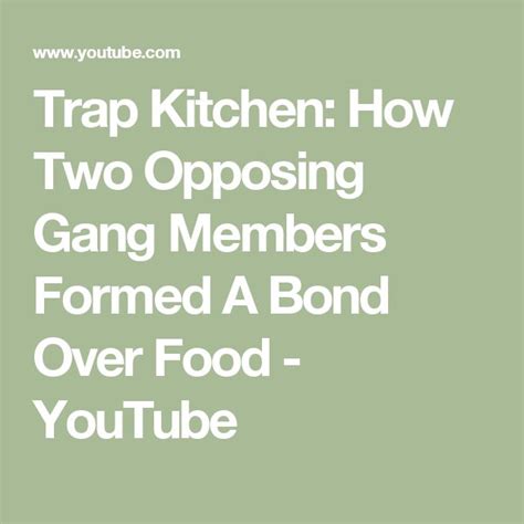 Trap Kitchen How Two Opposing Gang Members Formed A Bond Over Food