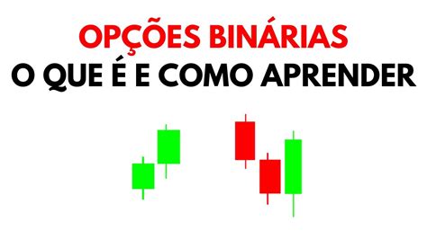 O Que É E Como Aprender OpÇÕes BinÁrias Sem Mimimi Youtube