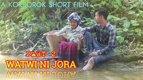 WATWI NI JORA PART 2 Ll A KOKBOROK SHORT FILM Ll KND TIPRASA 2 0 YouTube