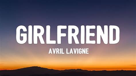 Avril Lavigne Girlfriend Lyrics Hey Hey You You I Dont Like