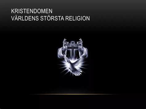 PPT Kristendomen världens största religion PowerPoint Presentation