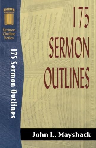 175 Sermon Outlines Sermon Outline Series Mayshack John Lewis