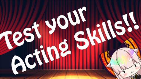 Test Your Acting Skills Youtube