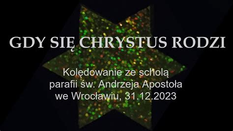 Gdy Się Chrystus Rodzi kolędowanie w kościele pw św Andrzeja