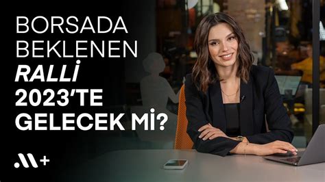 Borsada beklenen ralli 2023 yılında gelecek mi Kuş Bakışı 43