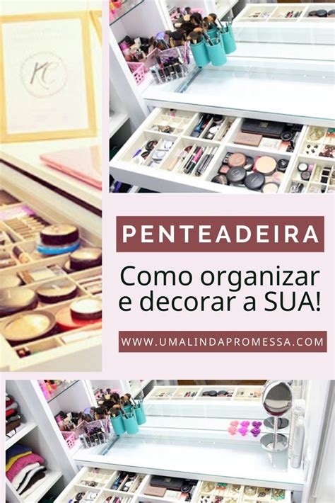 Como Organizar E Decorar Sua Penteadeira Decora O De Penteadeira