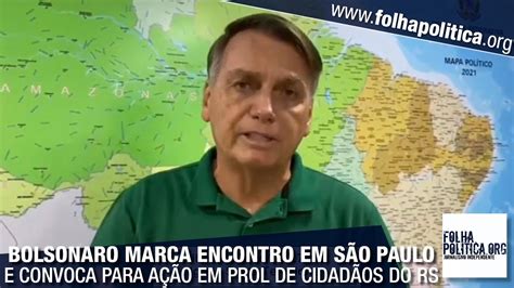 Bolsonaro Marca Encontro Paulistas E Convoca Para Mobiliza O Em