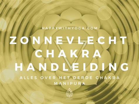 Zonnevlecht Chakra Handleiding Alles Over Het Derde Chakra Manipura