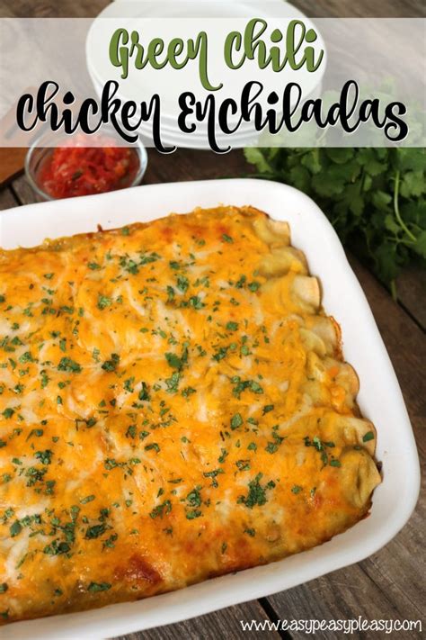 Green Chili Chicken Enchiladas Easy Peasy Pleasy