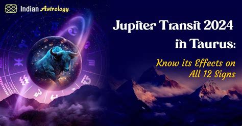 Jupiter Transit In Taurus 2024 A Major Astrological Event By Indian