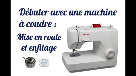 Tuto D Buter Avec Une Machine Coudre Mise En Route Bobinage De