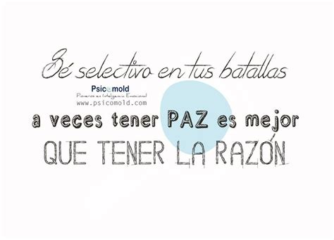 S Selectivo En Tus Batallas A Veces Tener Paz Es Mejor Que Tener La