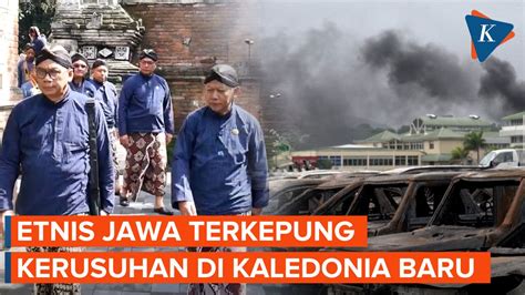 Sejarah Orang Jawa Di Kaledonia Baru Kini Terkepung Kericuhan