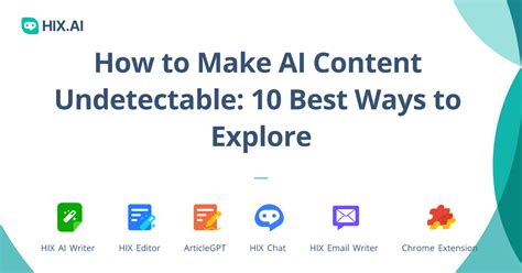 How To Make AI Content Undetectable 10 Best Ways To Create