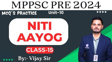 MPPSC Prelims 2024 UNIT 10 MCQ S Practice NITI AAYOG Class 15