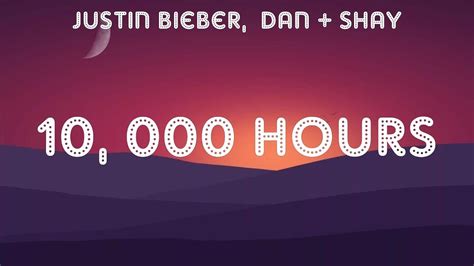 Justin Bieber Dan Shay 10 000 Hours Lyrics Adele The Weeknd