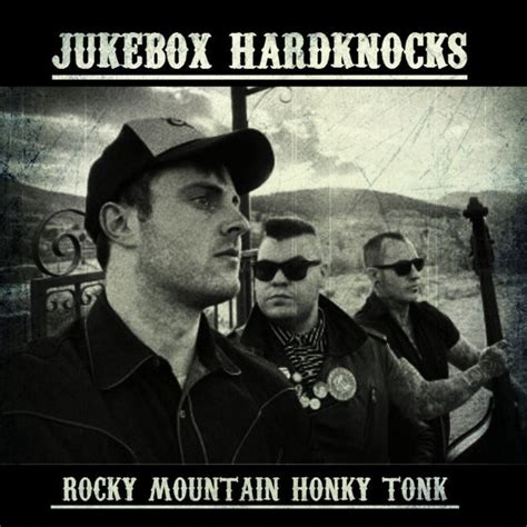 Rocky Mountain Honky Tonk Jukebox Hardknocks