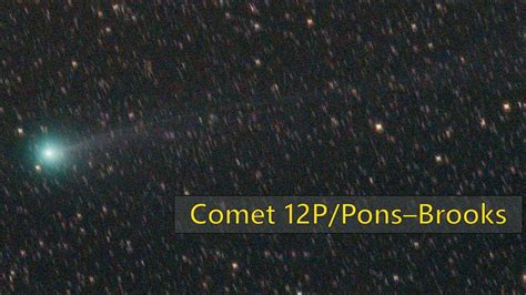 Comet 12P PonsBrooks Is Getting Brighter Don T Miss It The Devil