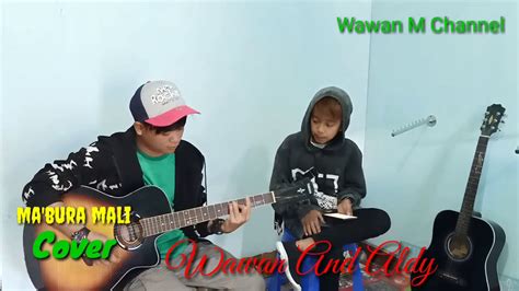 Lagu Bugis Mabbura Mali Cover Wawan And Aldy Youtube