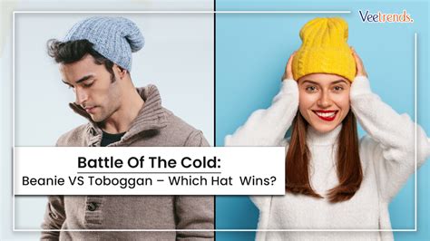 Beanie VS Toboggan: Ultimate Cold Weather Hat Showdown