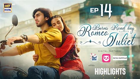 Burns Road Kay Romeo Juliet Episode 14 Highlights Iqra Aziz