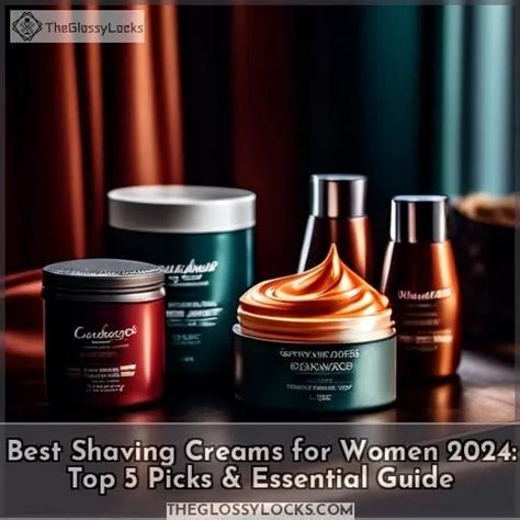 Best Shaving Creams For Women 2024 Top 5 Picks And Essential Guide