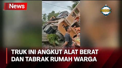 Rem Tidak Berfungsi Truk Trailer Di Labuha Batu Sumut Tabrak Rumah