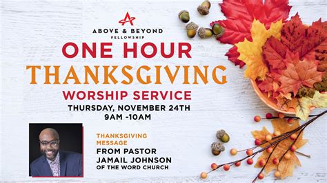 One Hour Thanksgiving Worship Service Thursday November 24th 9am