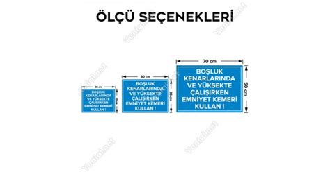 Boşluk Kenarlarında ve Yüksekte Çalışırken Emniyet Kemeri Kullan Levhası