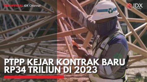 Ptpp Kejar Kontrak Baru Rp Triliun Di