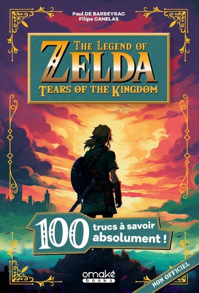 The Legend Of Zelda 100 Trucs A Savoir Sur The Legend Of Zelda Tears