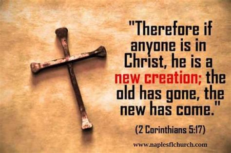 Therefore If Anyone Is In Christ He Is A New Creation The Old Has