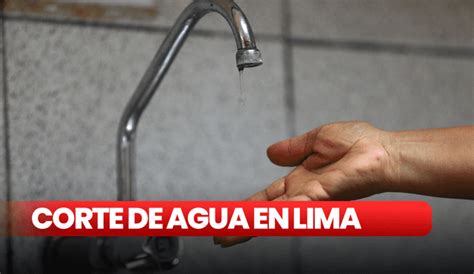 Cortes De Agua Hoy Horarios Zonas Distritos Y M S Seg N Sedapal