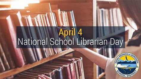 April 4 National School Librarian Day Kenai Peninsula Borough