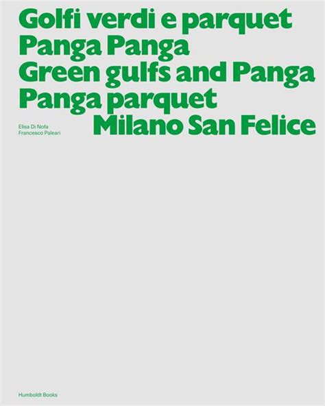 Elisa Di Nofa Francesco Paleari Green Gulfs And Panga Panga Parquet