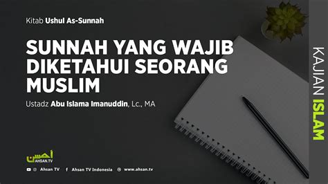 Ushul As Sunnah Sunnah Yang Wajib Diketahui Seorang Muslim Ustadz