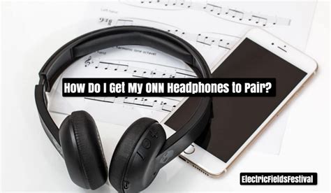 How To Pair ONN Headphones On Android Easy Guide