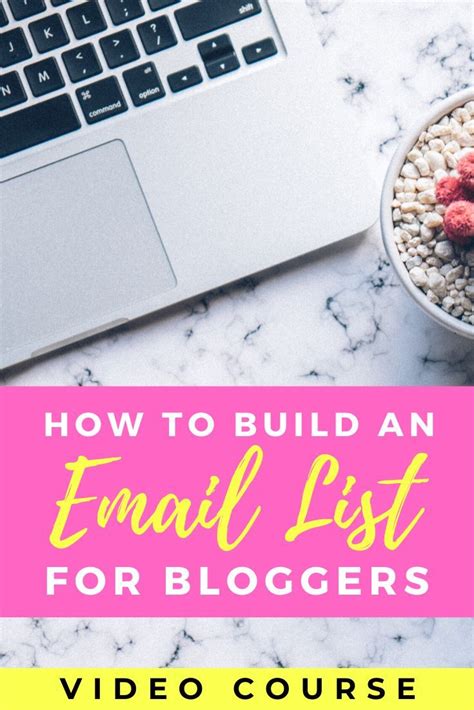 How To Build An Email List For Bloggers A Video Course Email List