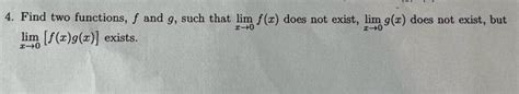 Solved 4 Find Two Functions F And G Such That Limx→0f X