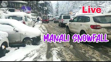 Manali Live Today Snowfall In Manali Snowfall In Shimla YouTube