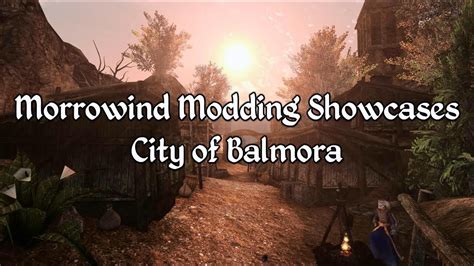 Morrowind Modding Showcases City Of Balmora Youtube