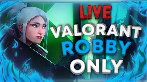 LIVE VALORANT INDONESIA ROBBY ONLY Minggu Santuy YouTube