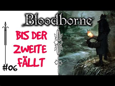 06 BIS DER ZWEITE FÄLLT BLOODBORNE gameplay aldersachma YouTube