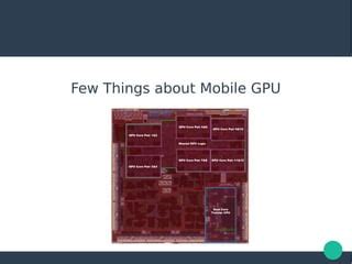 Few Things about Mobile GPU | PPT