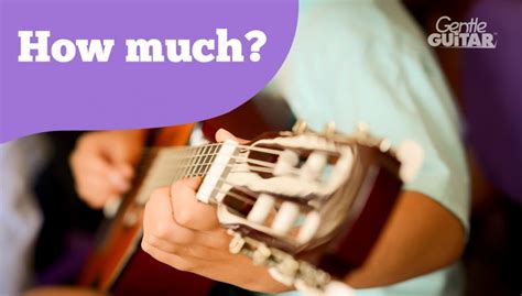 How Much Do Guitar Lessons Cost Gentle Guitar