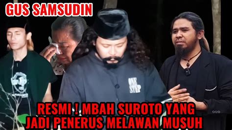 GUS SAMSUDIN MINTA MBAH SUROTO TEMUKAN ADAM DAN JAGA PONDOK DARI SURYO