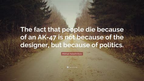 Top 20 Mikhail Kalashnikov Quotes (2024 Update) - QuoteFancy