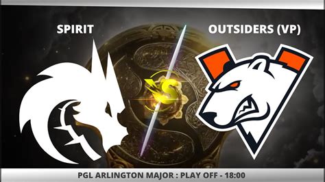 Spirit X Outsiders Vp Pgl Arlington Major Playoff Vini Youtube