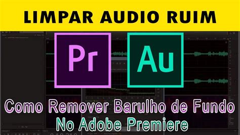 Como Remover Ruído de Fundo No Adobe Premiere em 2024 Guia Mundi