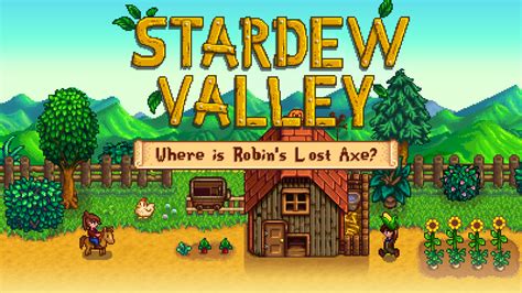 Where Is Robin's Lost Axe in Stardew Valley? - VGKAMI